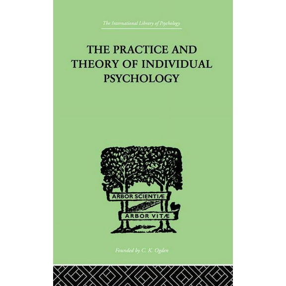 The Practice And Theory Of Individual Psychology, (Paperback)