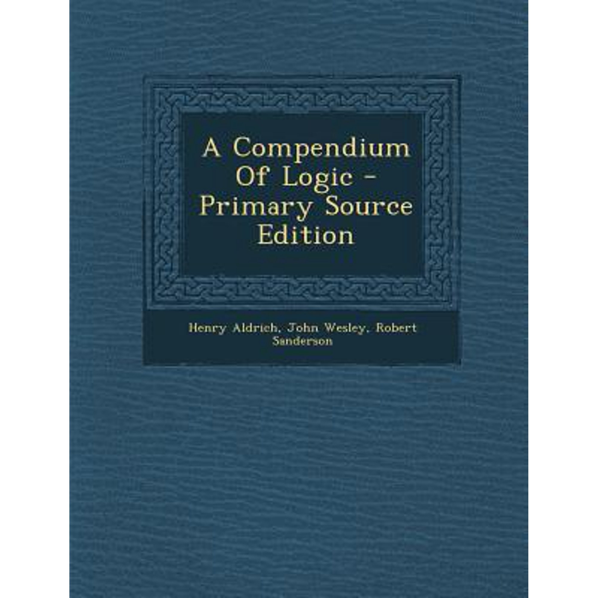 A Compendium of Logic - Primary Source Edition Paperback