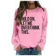 thumbnail image 2 of Women's Sweatshirts 2025 Hold On Let Me Overthink This Sweatshirt Long Sleeve Crewneck Pullover Sweatshirt for Women, 2 of 5