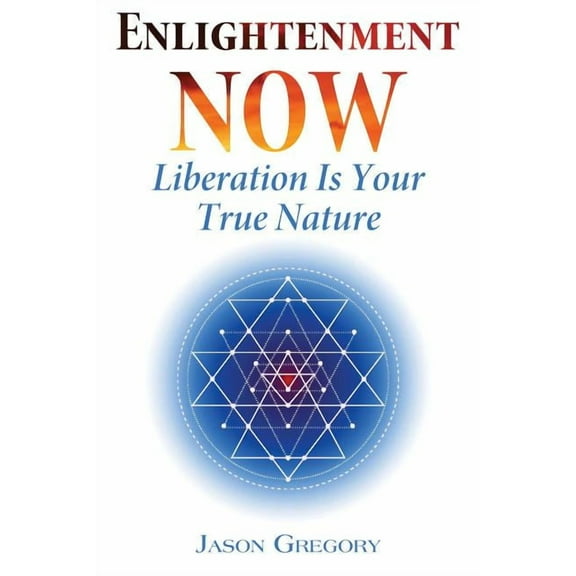 Enlightenment Now : Liberation Is Your True Nature (Paperback)