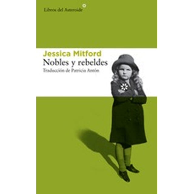 Nobles y rebeldes LIBROS DEL ASTEROIDE JESSICA MITFORD