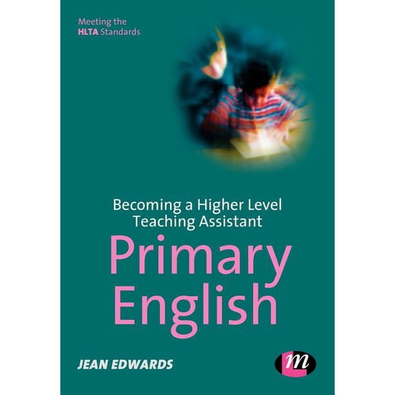 Higher Level Teaching Assistants Becoming a Higher Level Teaching Assistant: Primary English, (Paperback)
