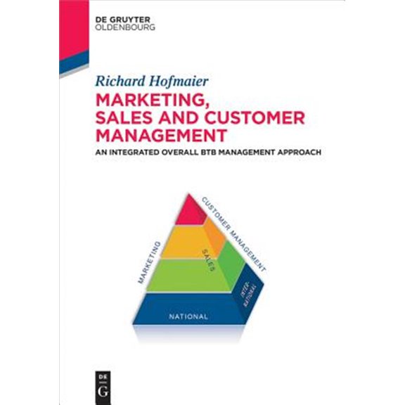 Pre-Owned Marketing, Sales and Customer Management (Msc): An Integrated Overall B2B Management Approach, (Hardcover)
