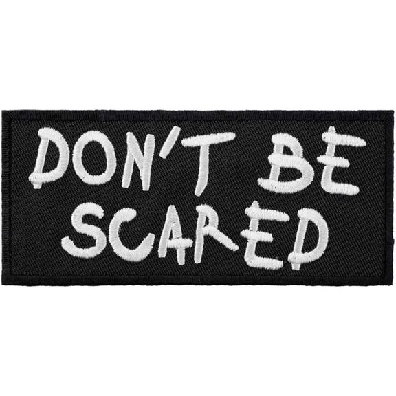 Don't Be Scared Patch, Funny Sayings Patches