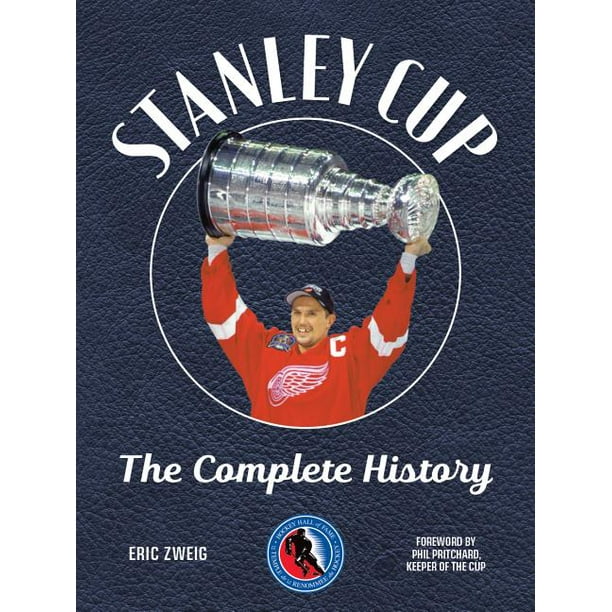 Hockey Hall of Fame Stanley Cup The Complete History (Edition 2