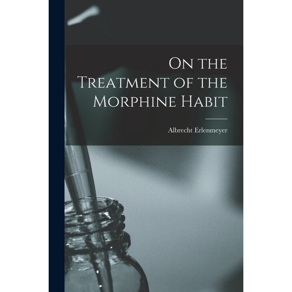 On the Treatment of the Morphine Habit, (Paperback)