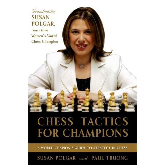 Chess Chess Tactics for Champions: A Step-By-Step Guide to Using Tactics and Combinations the Polgar Way, (Paperback)