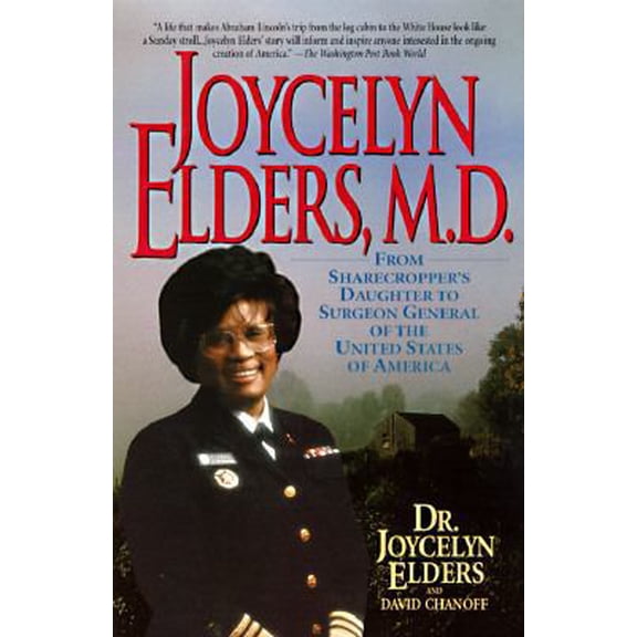 Pre-Owned Joycelyn Elders, M.D. : From Sharecropper's Daughter to Surgeon General of the United States of America (Paperback) 0380786486 9780380786480