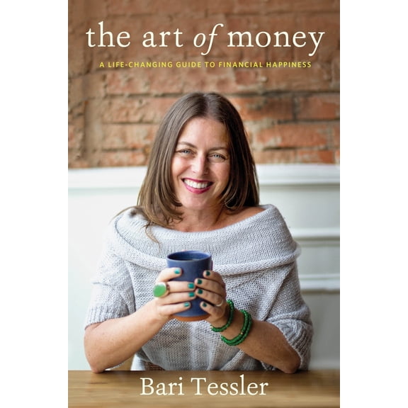 Pre-Owned The Art of Money: A Life-Changing Guide to Financial Happiness (Hardcover) 1941529208 9781941529201