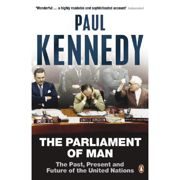 The Parliament of Man Paul Kennedy (Paperback)