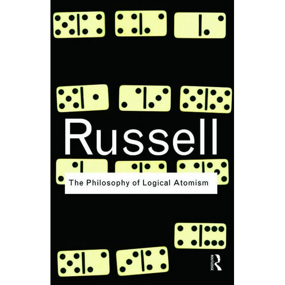 Routledge Classics The Philosophy of Logical Atomism, (Paperback)