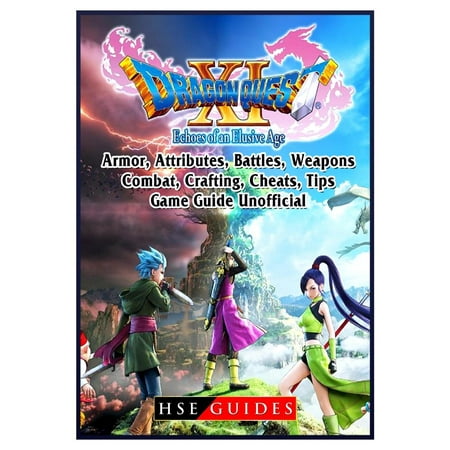 Dragon Quest XI Echoes of an Elusive Age, Armor, Attributes, Battles, Weapons, Combat, Crafting, Cheats, Tips, Game Guide Unofficial