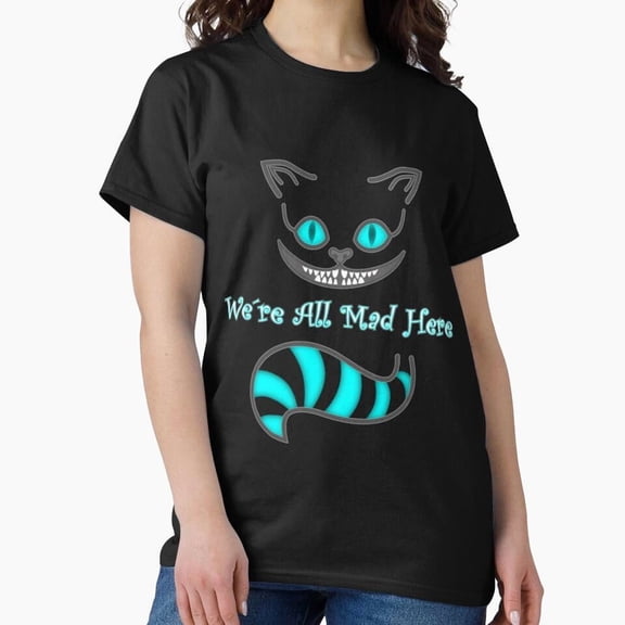 We're All Mad Here Cheshire Cat Smile Alice H46246 Unisex T-Shirt, Up to 5XL Available