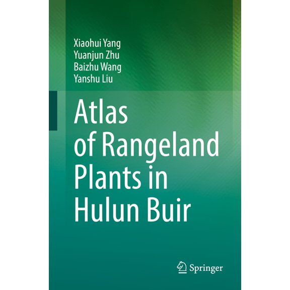 Atlas of Rangeland Plants in Hulun Buir, (Hardcover)