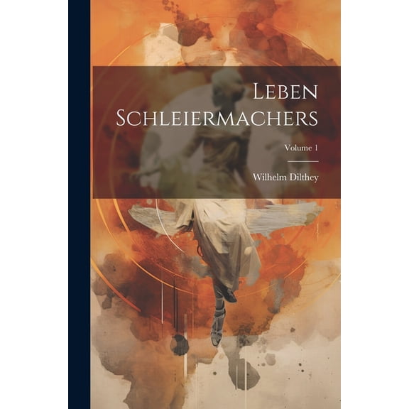 Leben Schleiermachers; Volume 1 (Paperback)