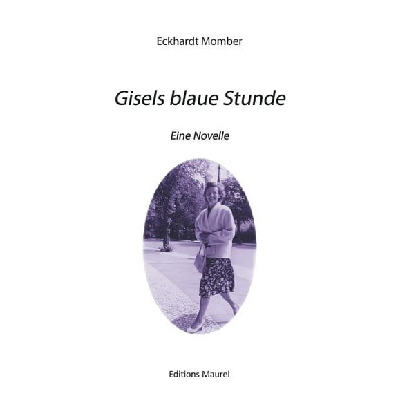 Gisels blaue Stunde: Eine Novelle, (Hardcover)
