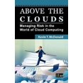 thumbnail image 1 of Pre-Owned Above the Clouds: Managing Risk in the World of Cloud Computing (Paperback) by It Governance Publishing (Editor), 1 of 1