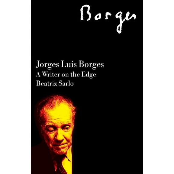 Critical Studies in Latin American and Iberian Culture: Jorge Luis Borges : A Writer on the Edge (Paperback)