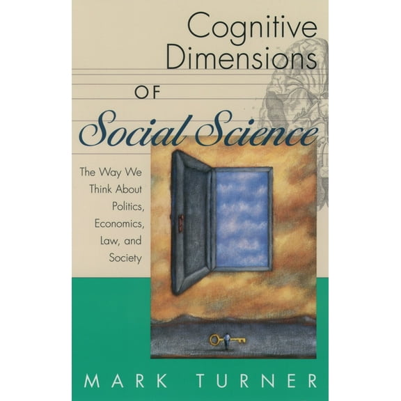 Psychology Cognitive Dimensions of Social Science: The Way We Think about Politics, Economics, Law, and Society, (Paperback)