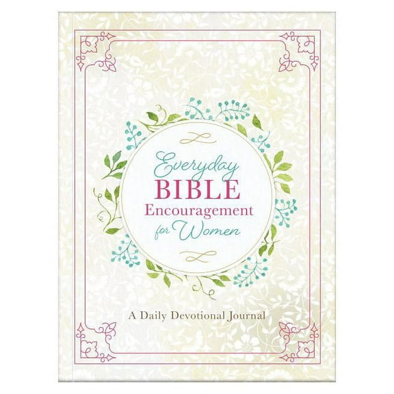 Everyday Bible Encouragement for Women: A Daily Devotional Journal (Paperback)