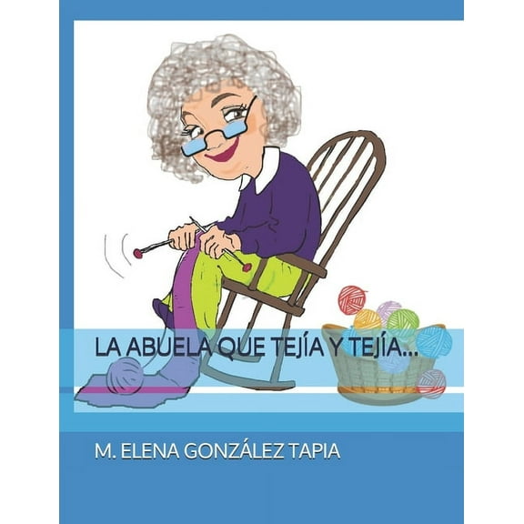 La Abuela Que Tejía Y Tejía... (Paperback)