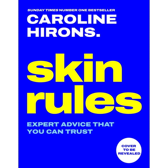 Skin Rules: Expert Advice That You Can Trust, (Hardcover)