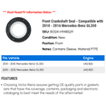 thumbnail image 2 of Front Crankshaft Seal - Compatible with 2010 - 2016 Mercedes-Benz GL350 2011 2012 2013 2014 2015, 2 of 2