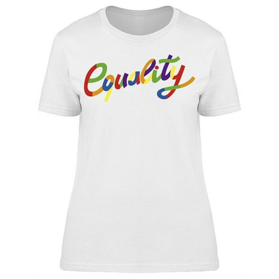 Equality Multi-colored  T-Shirt Women -Image by Shutterstock, Female x-Large