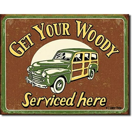 - Get Your Woody Serviced Here Funny Distressed Look Tin Collectible Sign Gift