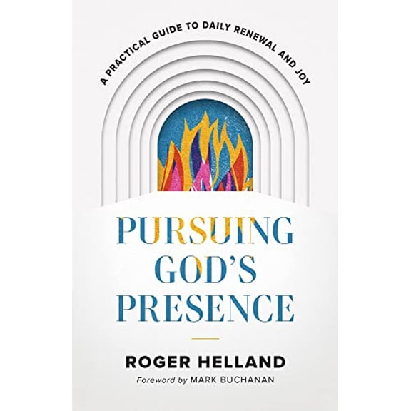Pre-Owned Pursuing God's Presence: A Practical Guide to Daily Renewal and Joy (Paperback) 0800763270 9780800763275