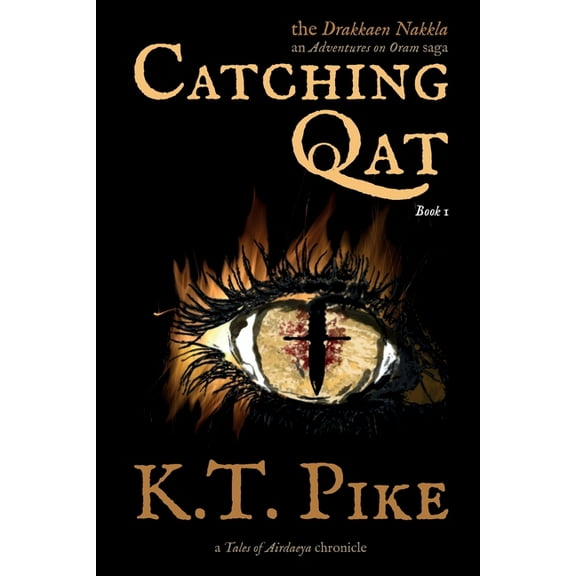 Drakkaen Nakkla Catching Qat: A Found Family Epic Fantasy Adventure for TTRPG Fans, Book 1, (Paperback)