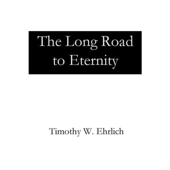 The Long Road to Eternity, (Paperback)