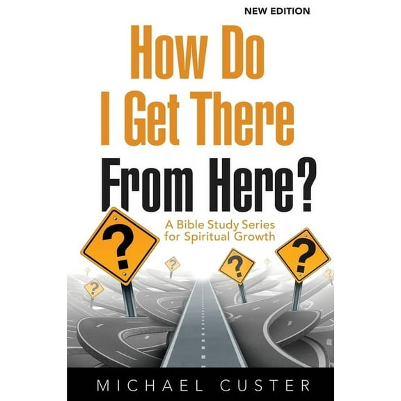 Preserving Foundations: How Do I Get There From Here?: A Bible Study Series for Spiritual Growth (Paperback)