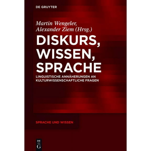 Sprache Und Wissen (Suw) Diskurs, Wissen, Sprache, Book 29, (Hardcover)