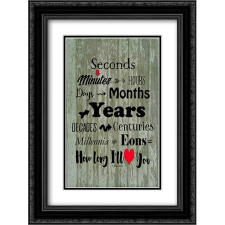 How Long I Love You 2x Matted 18x24 Black Ornate Framed Art Print by Murdock, Ramona