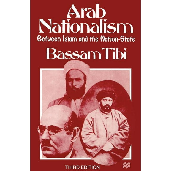 Arab Nationalism: Between Islam and the Nation-State, (Paperback)