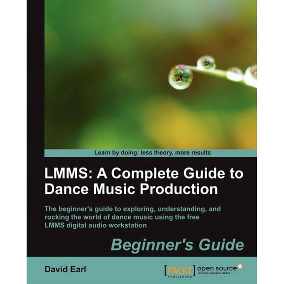 Lmms: A Complete Guide to Dance Music Production (Paperback)