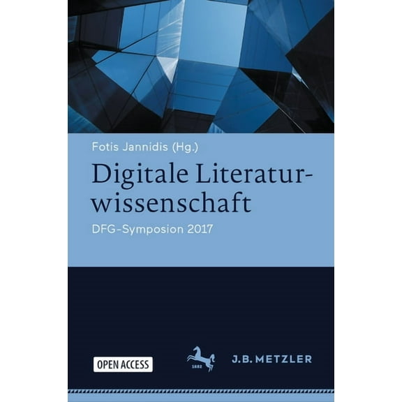 Germanistische Symposien Digitale Literaturwissenschaft: Dfg-Symposion 2017, (Hardcover)