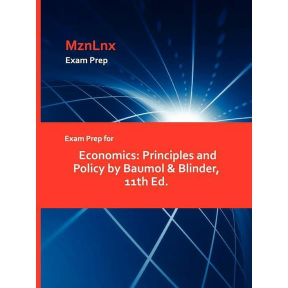 Exam Prep for Economics : Principles and Policy by Baumol & Blinder, 11th Ed. (Paperback)