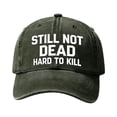 thumbnail image 2 of RICHMJ "Still Not Dead Hard To Kill" Printed Baseball Hat,Adjustable Classic Low Hat ,Unconstructed Printing ,Men Women ,Soft-top Solid Color Baseball Cap Curved Hat Spring And Summer Sun Ha(E), 2 of 6