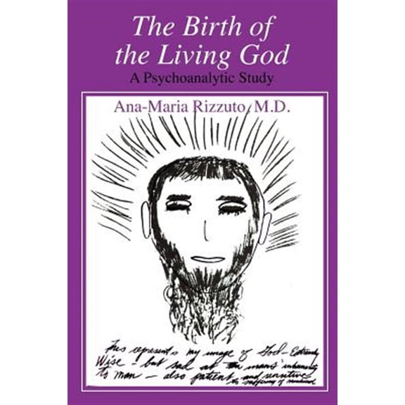 Pre-Owned Birth of the Living God: A Psychoanalytic Study (Paperback) 0226721027 9780226721026