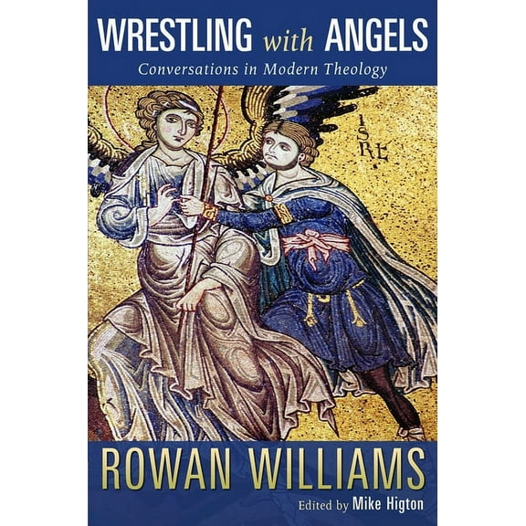Wrestling with Angels: Conversations in Modern Theology, (Paperback)