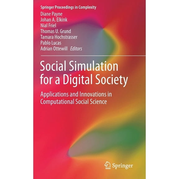 Springer Proceedings in Complexity Social Simulation for a Digital Society: Applications and Innovations in Computational Social Science, (Hardcover)