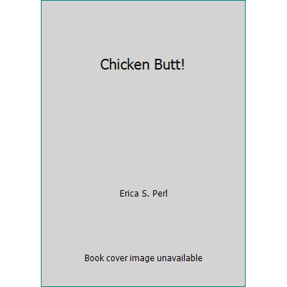 Pre-Owned Chicken Butt! (Paperback) 0545733197 9780545733199