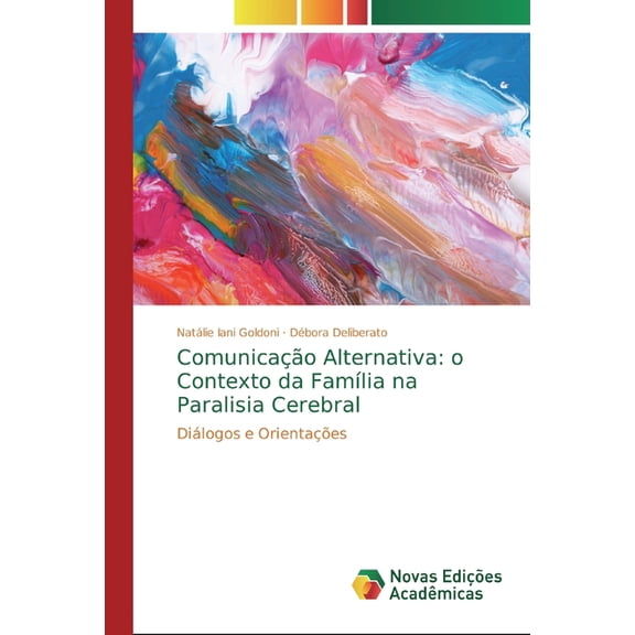 ComunicaÃ§Ã£o Alternativa: o Contexto da FamÃ­lia na Paralisia Cerebral, (Paperback)