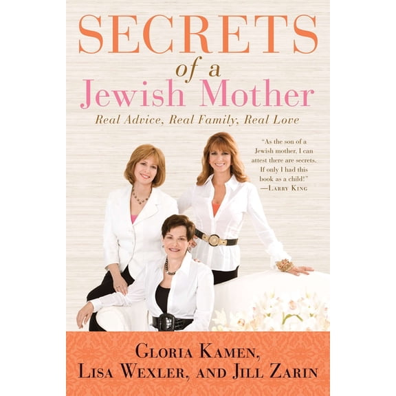 Secrets of a Jewish Mother: Real Advice, Real Family, Real Love, (Paperback)