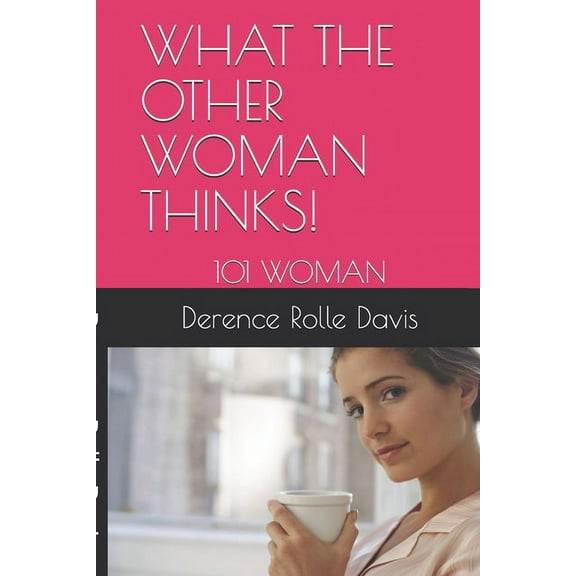 What the Other Woman Thinks!: 101 Woman (Paperback)