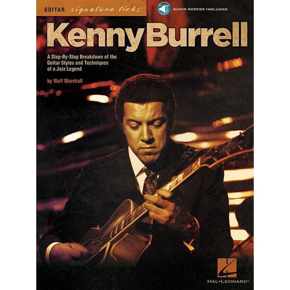 Guitar Signature Licks Kenny Burrell: A Step-By-Step Breakdown of the Guitar Styles and Techniques of a Jazz Legend (Book/Online Audio), (Paperback)
