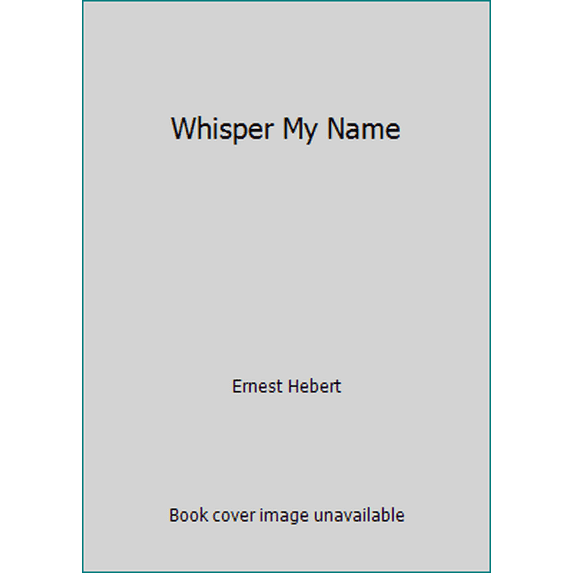Pre-Owned Whisper My Name (Hardcover) 0670762008 9780670762002