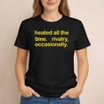 thumbnail image 3 of Heated All The Time Rivalry Occasionally T-Shirt, 3 of 6